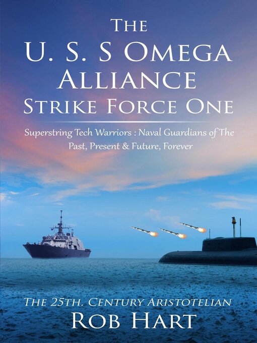 Title details for The U.S.S. Omega Alliance Strike Force One by Rob Hart - Available